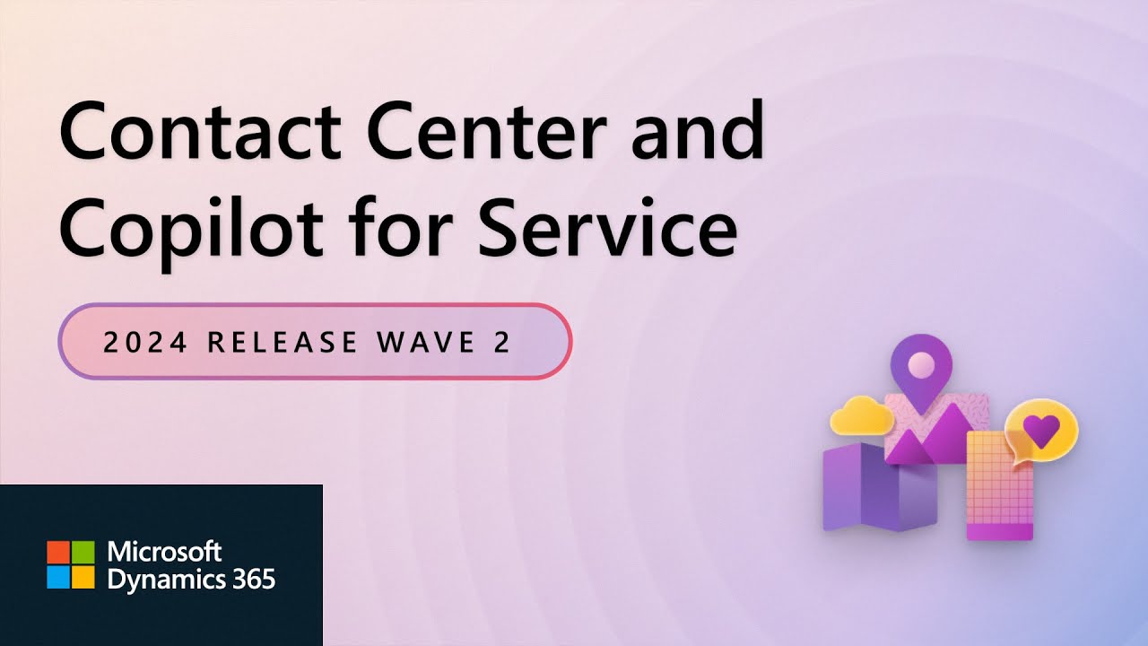 Dynamics 365 Contact Center 2024 Release Wave 2 Release Highlights